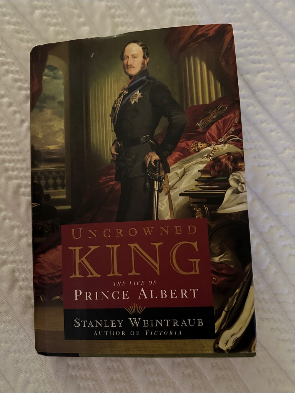 Uncrowned King Hardcover Book  by Stanley Weintraub